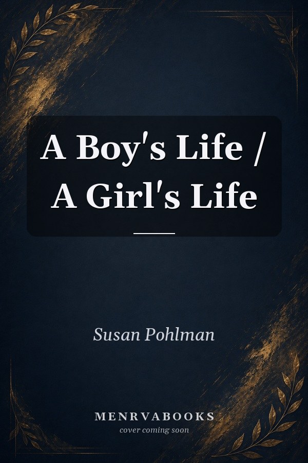 A Boy's Life / A Girl's Life