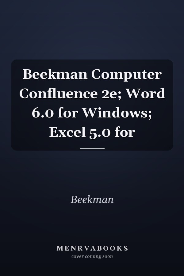 Computer Confluence: Word 6.0 for Windows and Excel 5.0