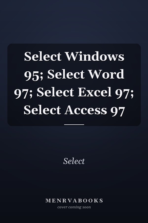 Select Windows 95; Select Word 97; Select Excel 97; Select Access 97