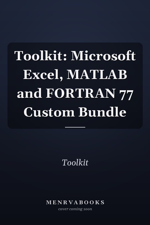 Toolkit: Microsoft Excel, MATLAB and FORTRAN 77 Custom Bundle