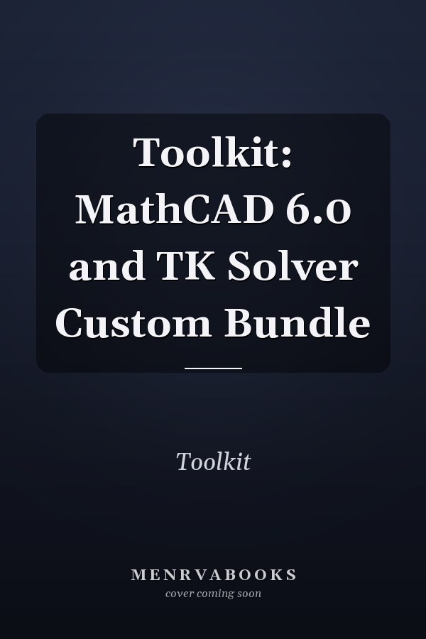 Toolkit: MathCAD 6.0 and TK Solver Custom Bundle