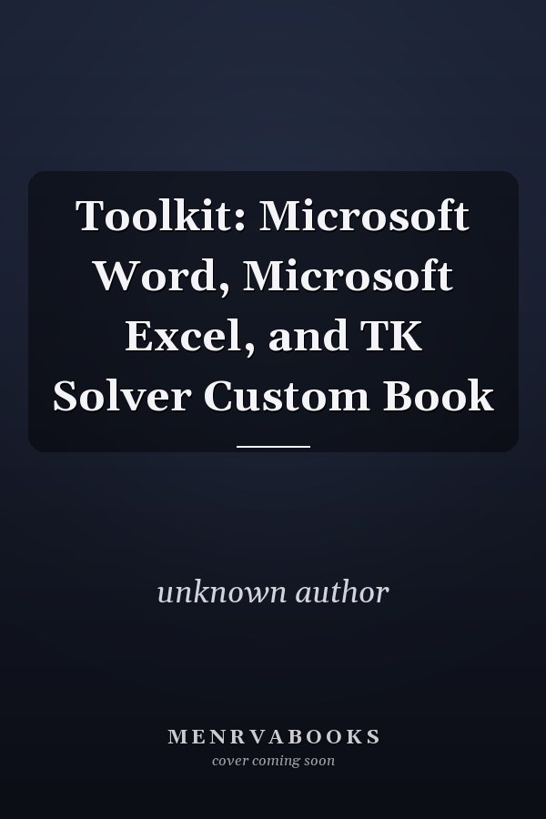 Toolkit: Microsoft Word, Microsoft Excel, and TK Solver