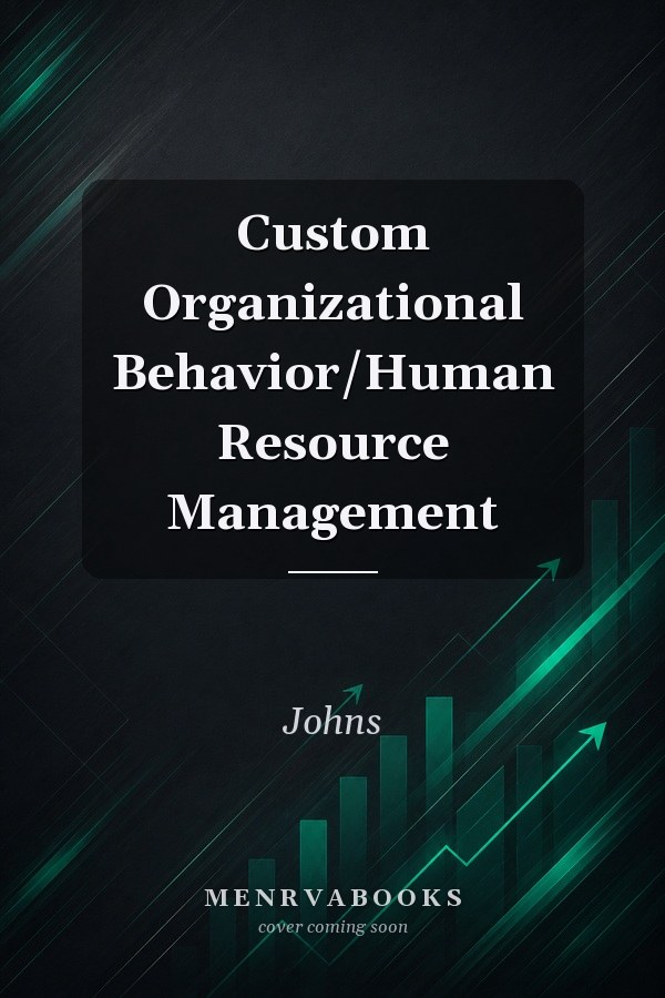 Custom Organizational Behavior/Human Resource Management