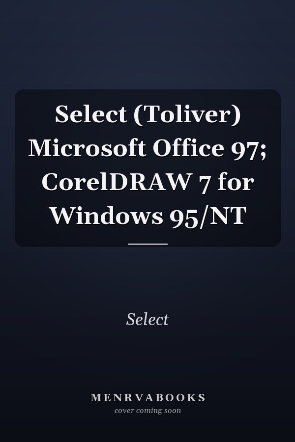 Select: Microsoft Office 97; CorelDRAW 7 for Windows 95/NT