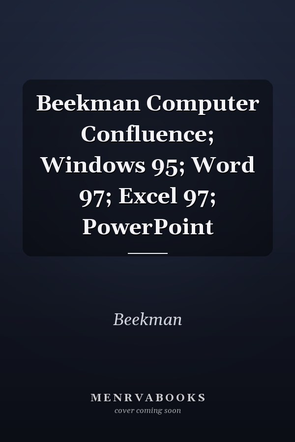 Beekman Computer Confluence: Windows 95, Word 97, Excel 97, PowerPoint