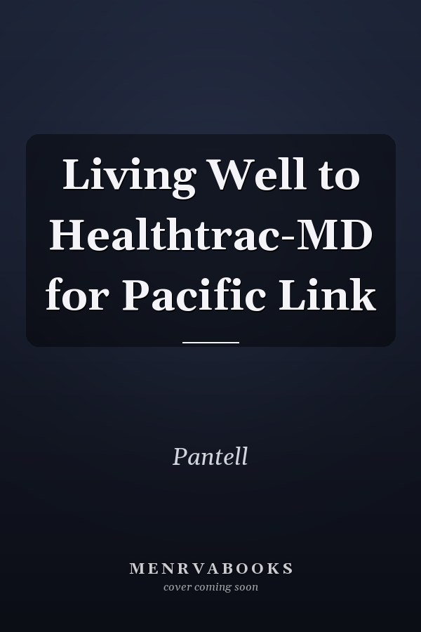 Living Well: Healthtrac-MD for Pacific Link
