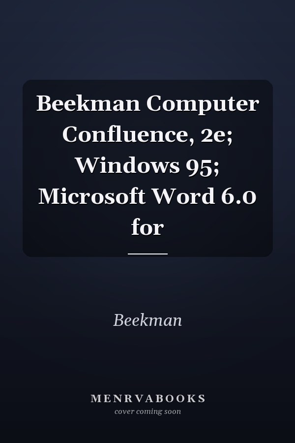 Computer Confluence: Windows 95 and Microsoft Word 6.0