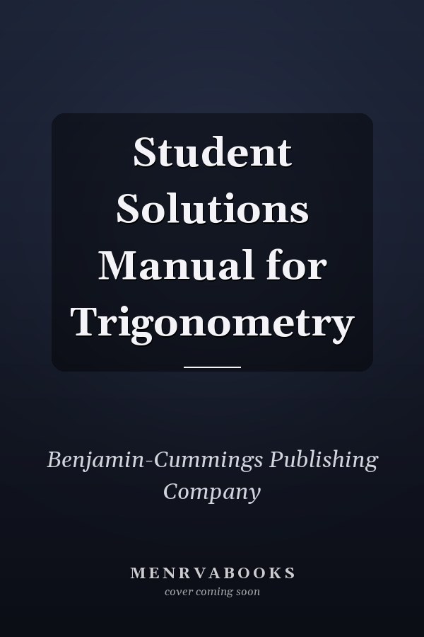 Student Solutions Manual for Trigonometry