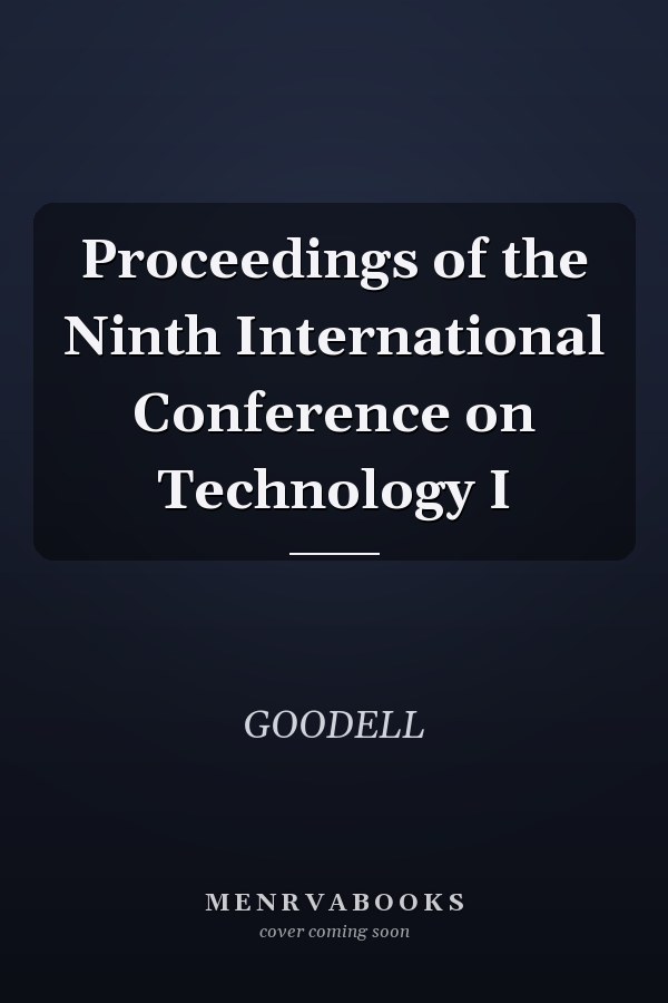 Proceedings of the Ninth International Conference on Technology