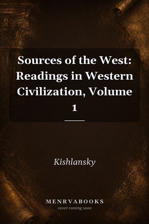 Sources of the West: Readings in Western Civilization, Volume 1
