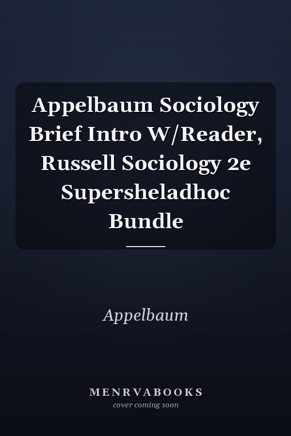 Appelbaum Sociology Brief Intro W/Reader, Russell Sociology 2e Supersheladhoc Bundle