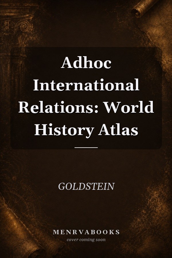 Adhoc International Relations: World History Atlas