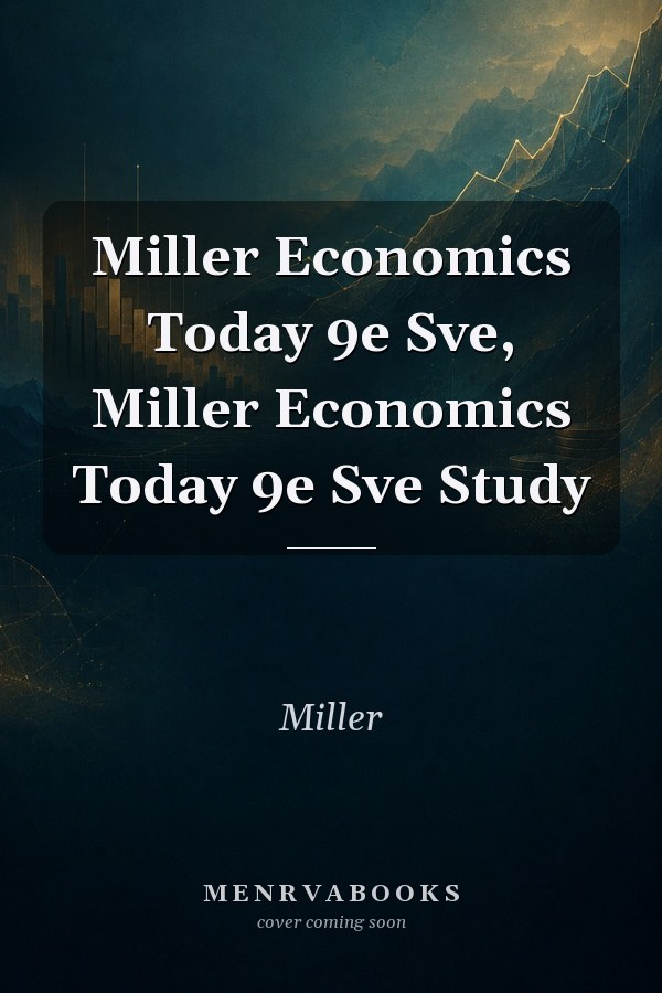 Miller Economics Today 9e Sve, Miller Economics Today 9e Sve Study