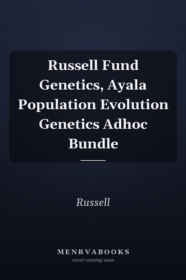 Russell Fund Genetics, Ayala Population Evolution Genetics Adhoc Bundle