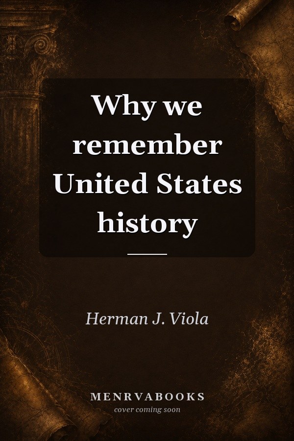 Why We Remember: United States History