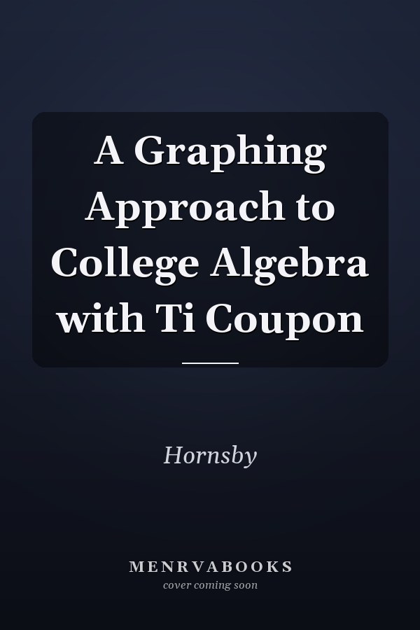 A Graphing Approach to College Algebra