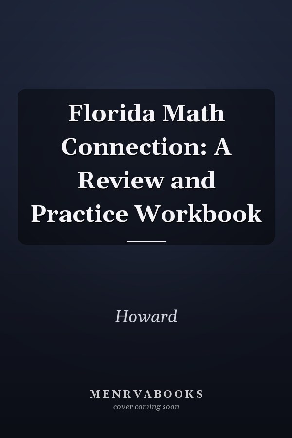 Florida Math Connection: A Review and Practice Workbook