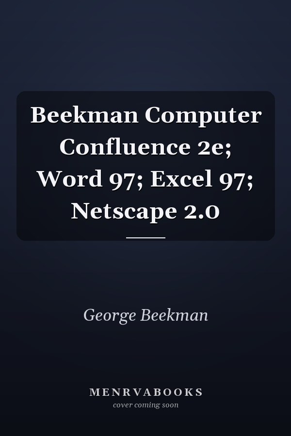 Computer Confluence: Word 97, Excel 97, Netscape 2.0