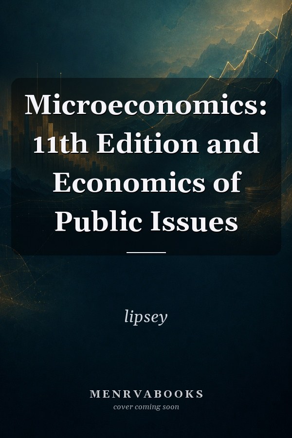 Microeconomics: 11th Edition and Economics of Public Issues