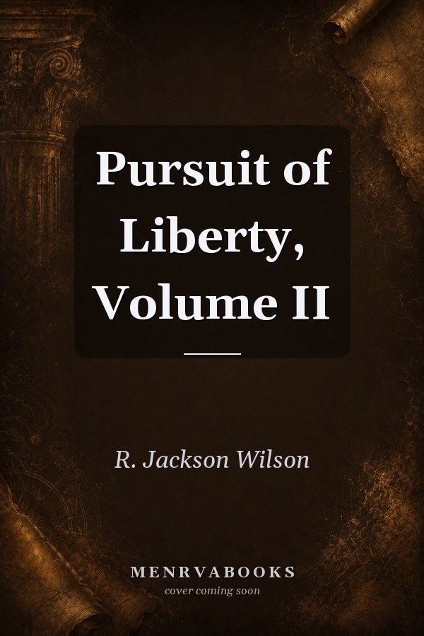 Pursuit of Liberty, Volume II