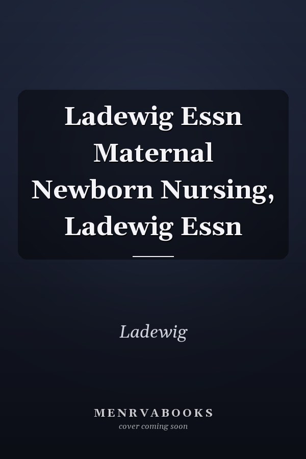 Essentials of Maternal-Newborn Nursing