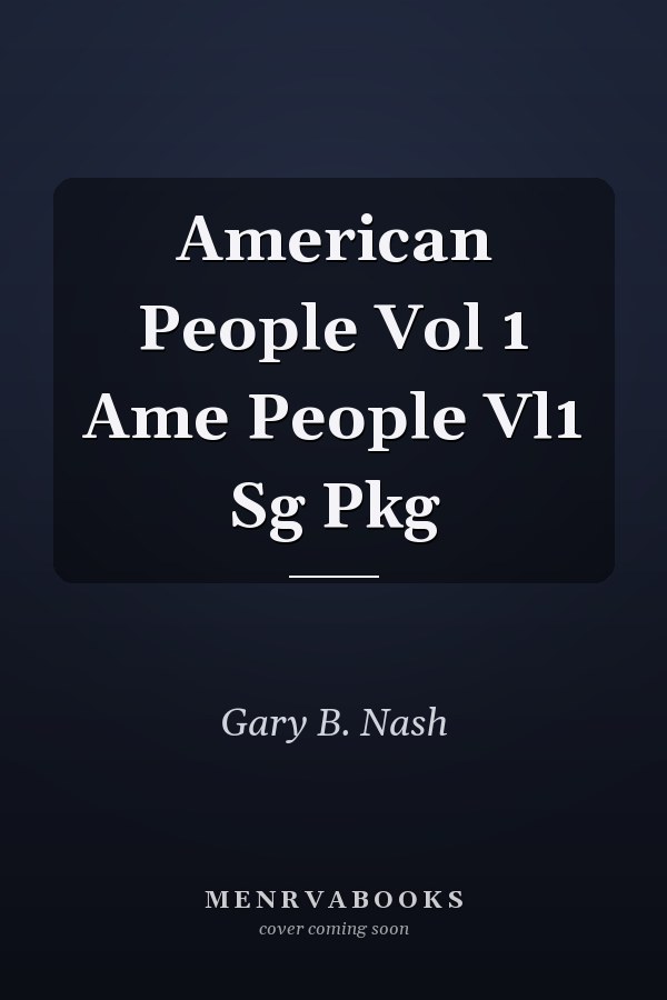 The American People: Volume 1
