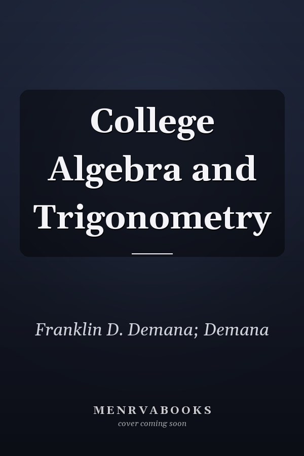 College Algebra and Trigonometry