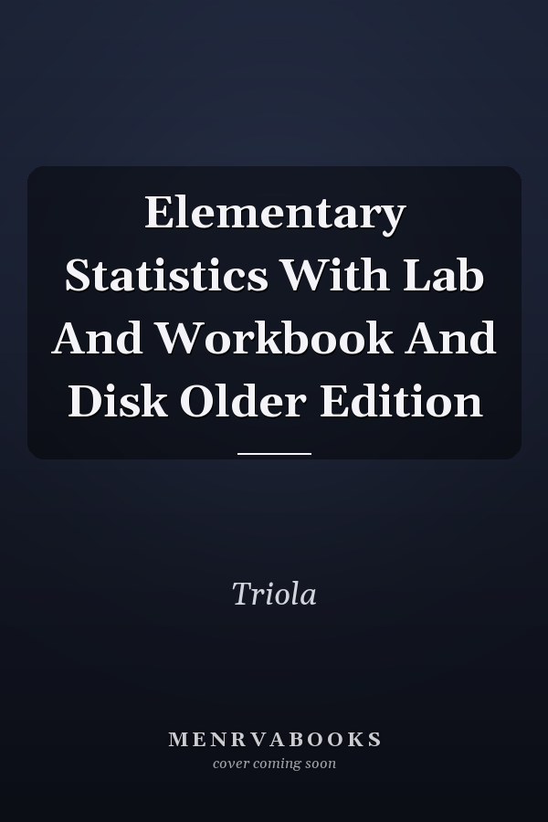 Elementary Statistics With Lab And Workbook