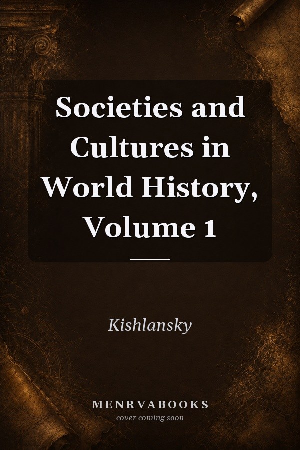 Societies and Cultures in World History, Volume 1