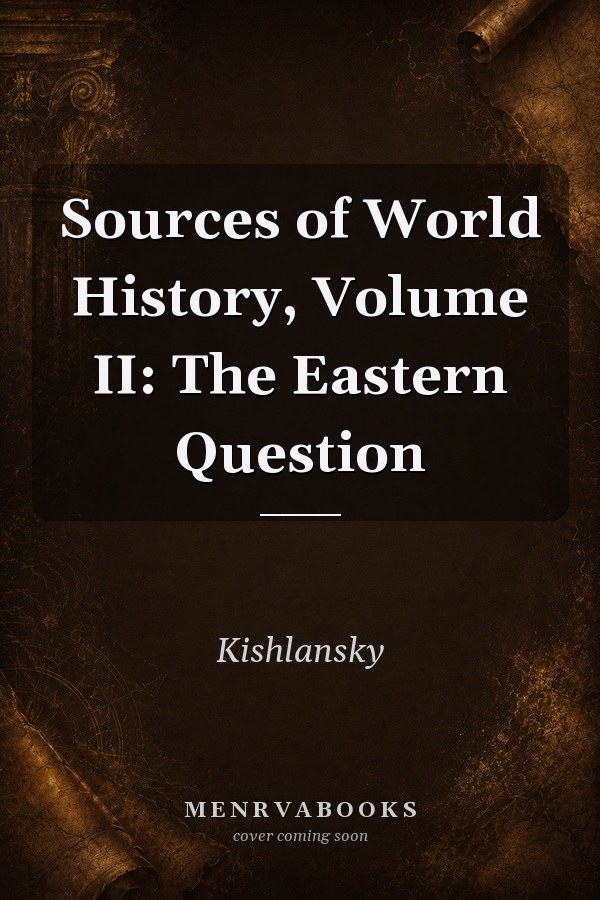 Sources of World History, Volume II: The Eastern Question
