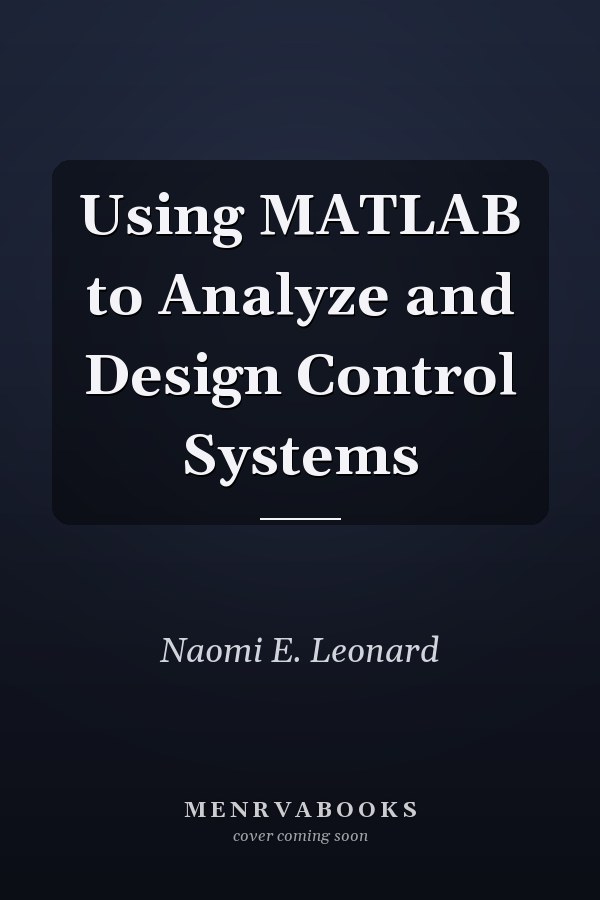 Using MATLAB to Analyze and Design Control Systems