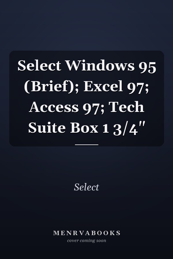 Select Windows 95 (Brief); Excel 97; Access 97