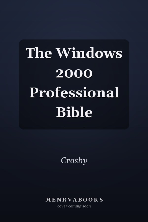 The Windows 2000 Professional Bible