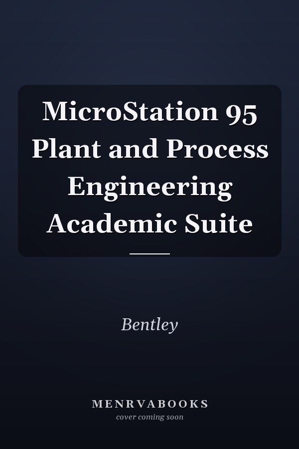 MicroStation 95 Plant and Process Engineering Academic Suite