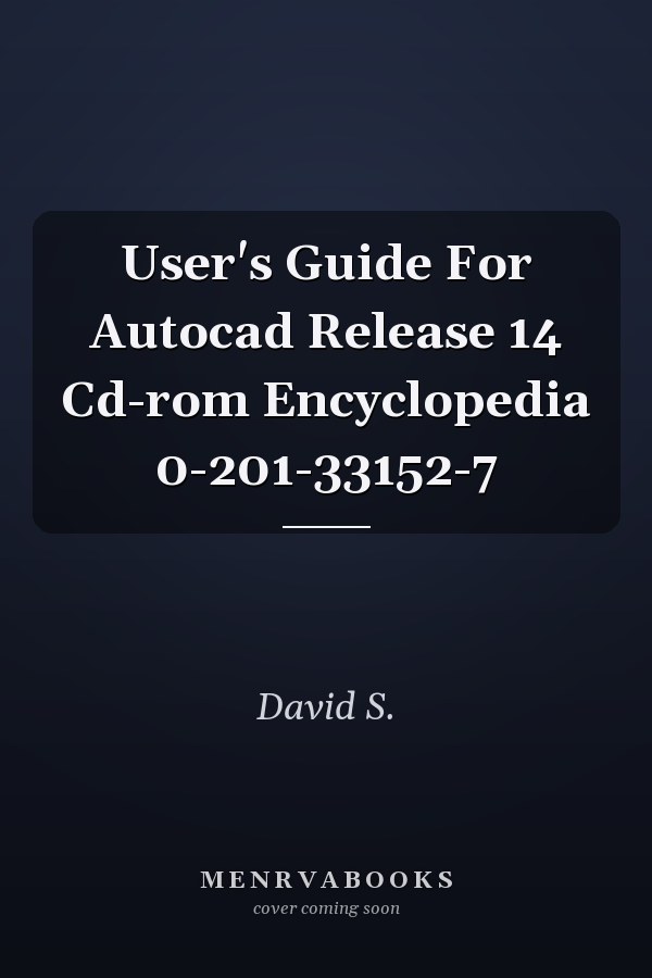 User's Guide for AutoCAD Release 14 CD-ROM Encyclopedia