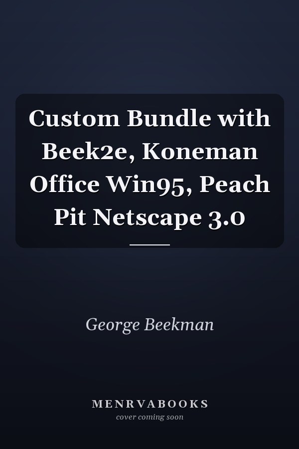 Custom Bundle with Beekman, Koneman Office Win95, Peach Pit Netscape 3.0