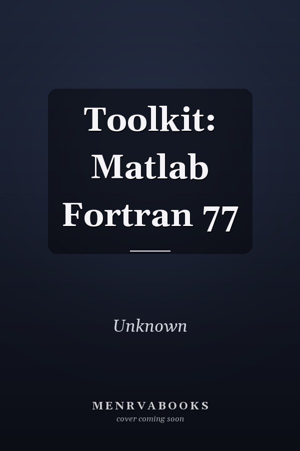 Toolkit: Matlab Fortran 77