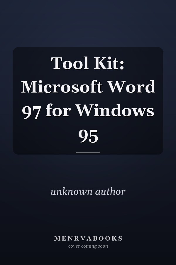 Tool Kit: Microsoft Word 97 for Windows 95