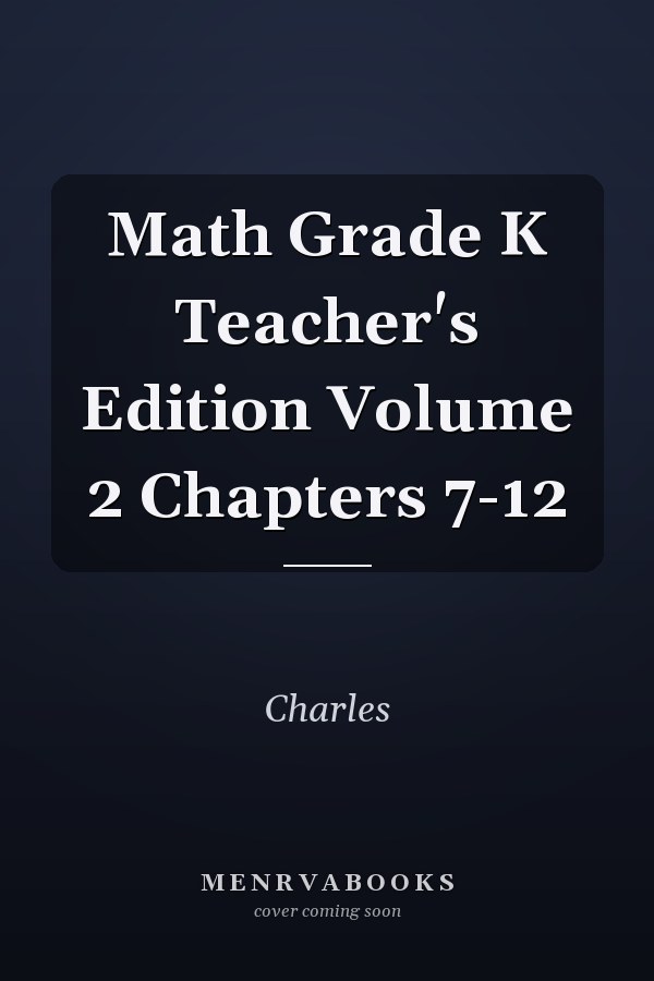 Math Grade K: Teacher's Edition Volume 2