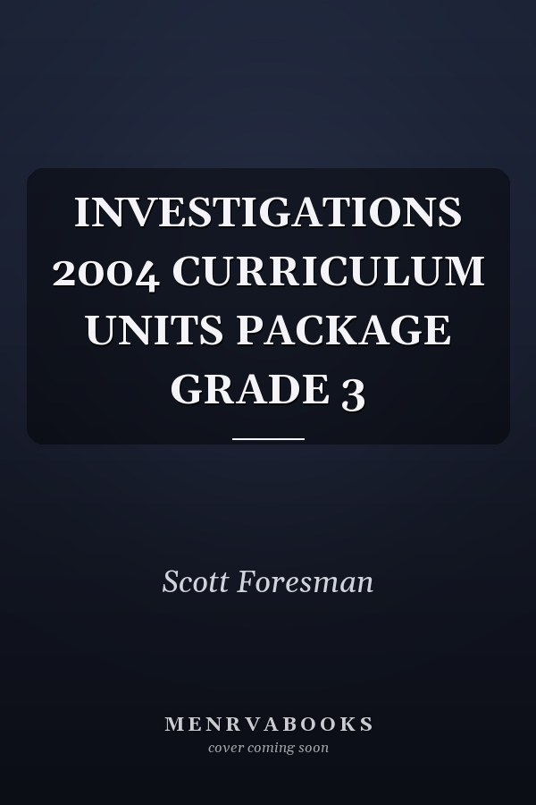 Investigations: 2004 Curriculum Units Package Grade 3