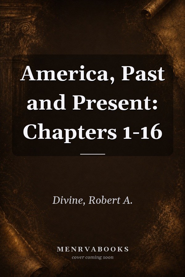America, Past and Present: Chapters 1-16