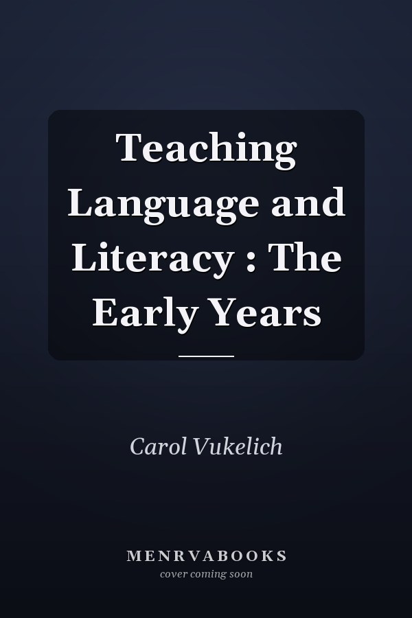 Teaching Language and Literacy: The Early Years