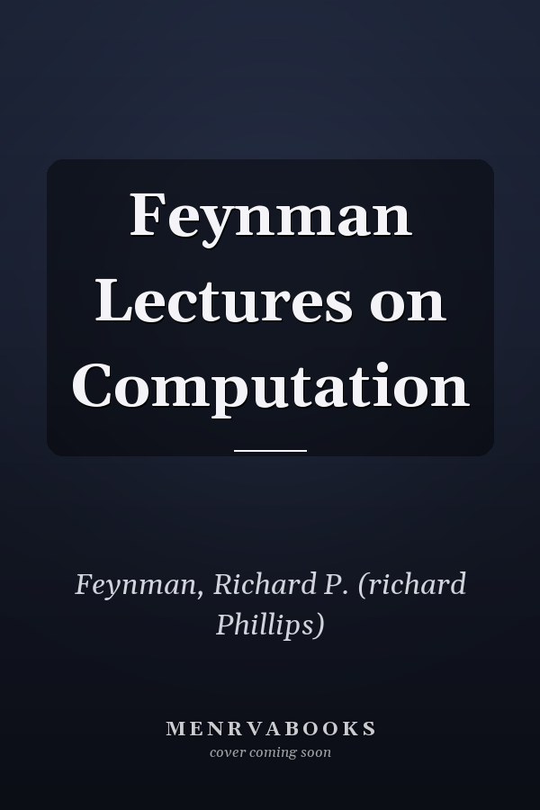 Feynman Lectures on Computation