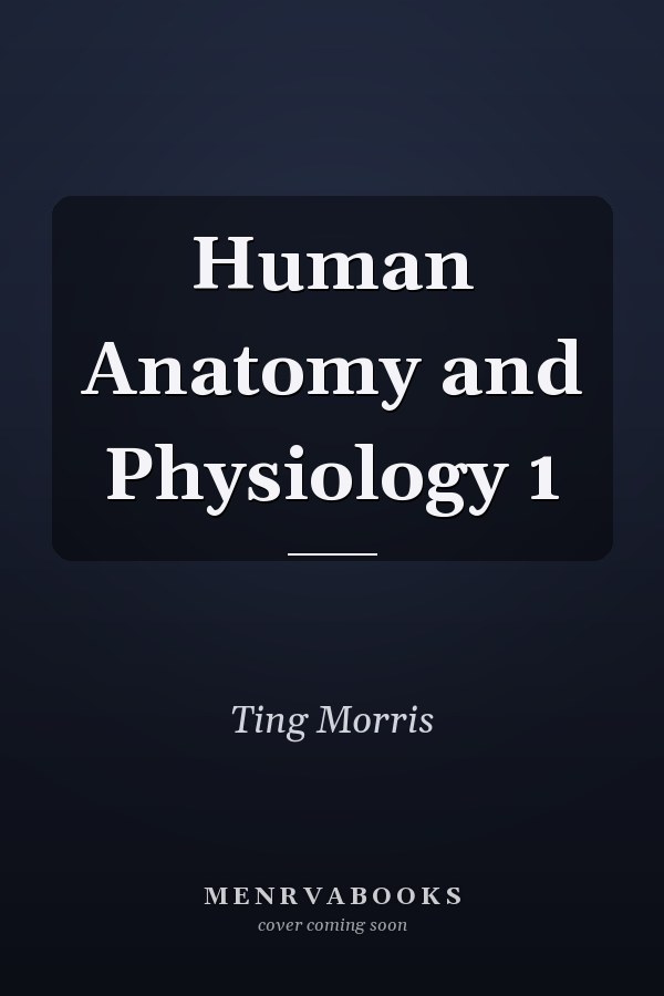 Human Anatomy and Physiology 1