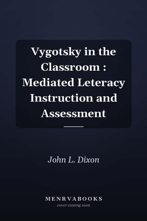Vygotsky in the Classroom: Mediated Literacy Instruction and Assessment