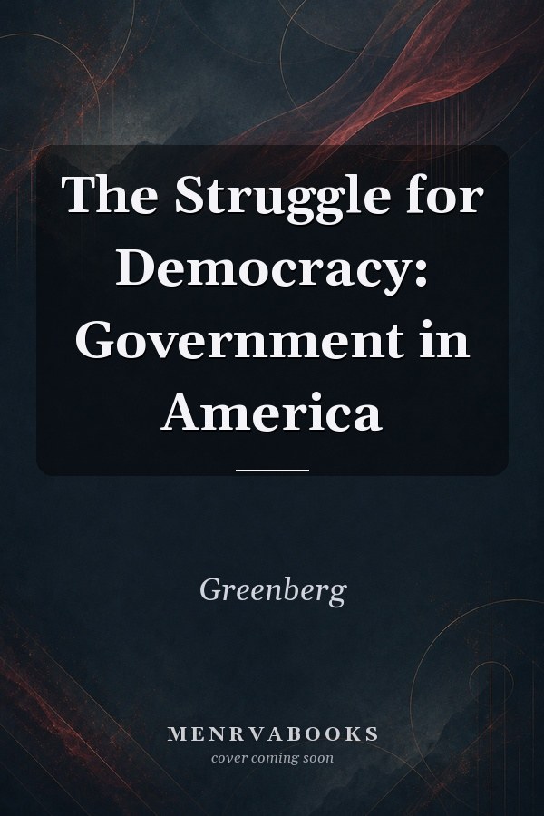 The Struggle for Democracy: Government in America