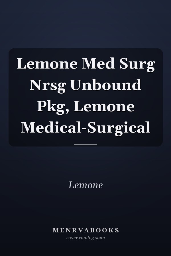 LeMone Medical-Surgical Nursing