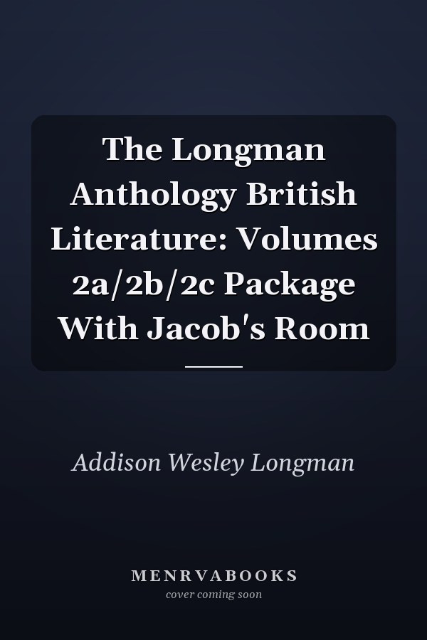 The Longman Anthology of British Literature: Volumes 2A, 2B, and 2C Package with Jacob's Room