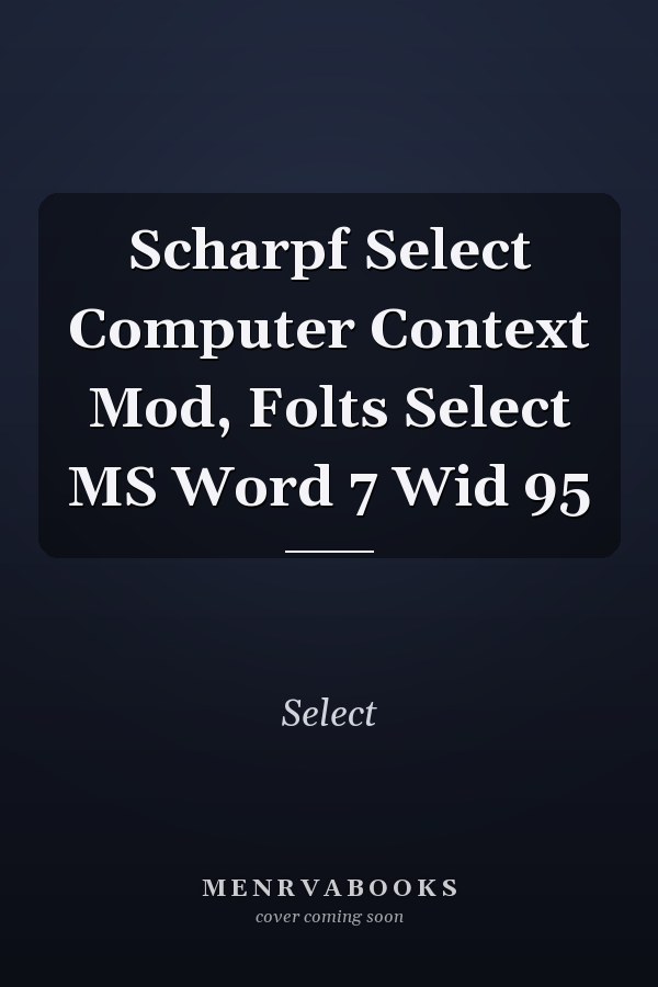 Scharpf Select Computer Context Mod, Folts Select MS Word 7 Windows 95