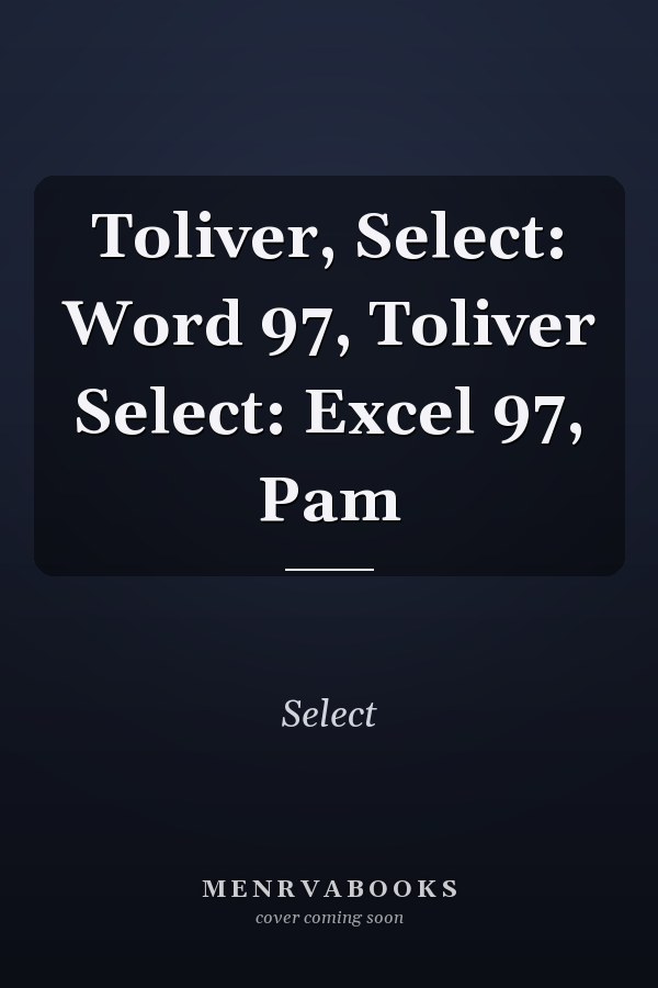 Toliver, Select: Word 97, Toliver Select: Excel 97, Pam